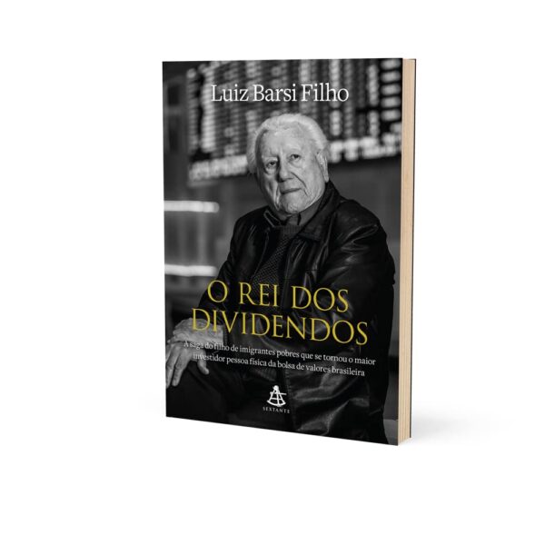 O rei dos dividendos: A saga do filho de imigrantes pobres que se tornou o maior investidor pessoa física da bolsa de valores brasileira - Imagem 3