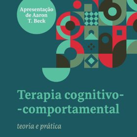 Terapia cognitivo-comportamental: teoria e prática