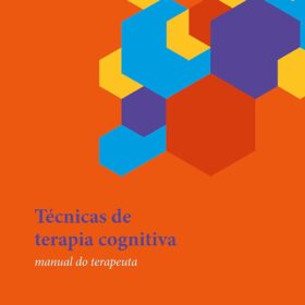 Técnicas de Terapia Cognitiva: Manual do Terapeuta