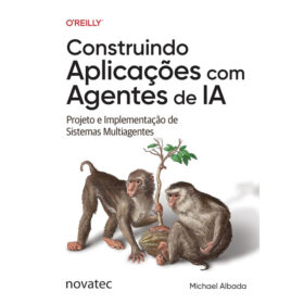 Construindo Aplicações com Agentes de IA: Projeto e Implementação de Sistemas Multiagentes