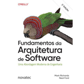 Fundamentos da Arquitetura de Software – 2ª Edição: Uma Abordagem Moderna de Engenharia