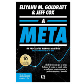 A Meta: Um processo de melhoria contínua - Edição comemorativa de 40 anos